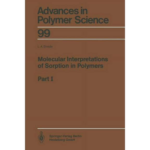 Advances in Polymer Science Molecular Interpretations of Sorption in Polymers: Part I, Book 99, (Paperback)