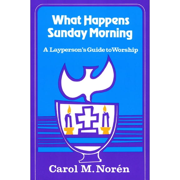Layperson's Guide to Worship: What Happens Sunday Morning (Paperback)