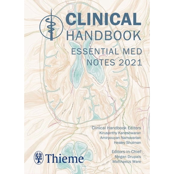 Essential Med Notes Clinical Handbook 2021 Kaneshwaran, Kirusanthy; Namavarian, Amirpouyan; Shulman, Healey; Drupals, Megan and Ware, Matthaeus