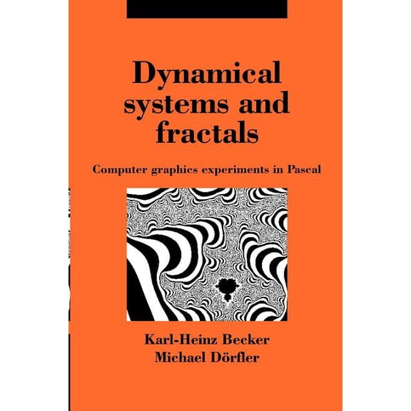 Dynamical Systems and Fractals: Computer Graphics Experiments with Pascal, (Paperback)