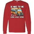 thumbnail image 3 of Inktastic School Bus Driver Be Nice Long Sleeve T-Shirt, 3 of 5