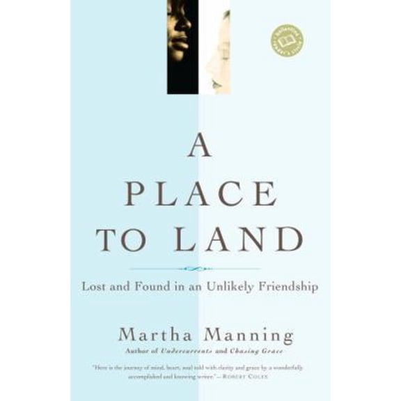 Pre-Owned A Place to Land: Lost and Found in an Unlikely Friendship (Ballantine Reader's Circle) (Paperback) 0345450574 9780345450579