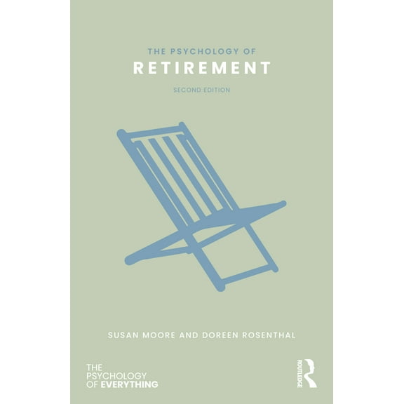 Psychology of Everything The Psychology of Retirement, (Paperback)