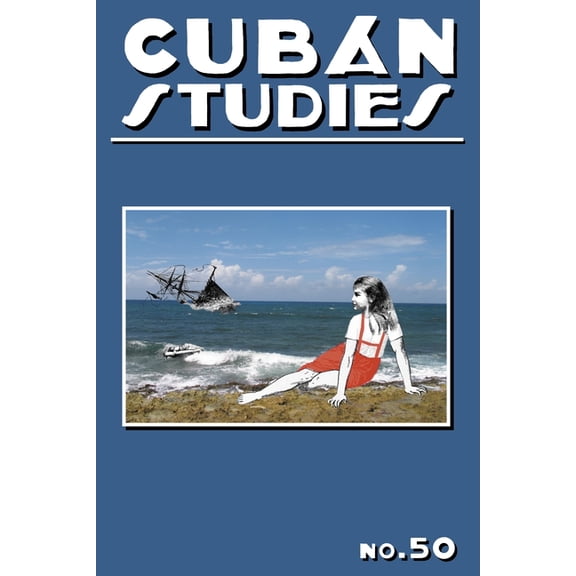 Cuban Studies Cuban Studies 50, Book 37, (Hardcover)
