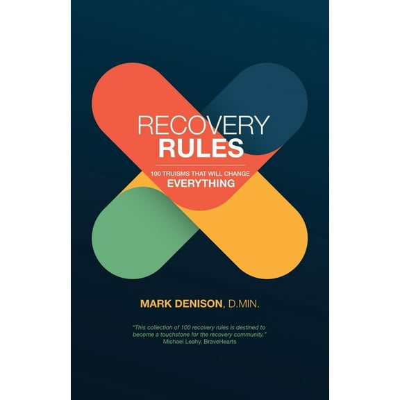 Recovery Rules: 100 Truisms that will Change Everything (Paperback)