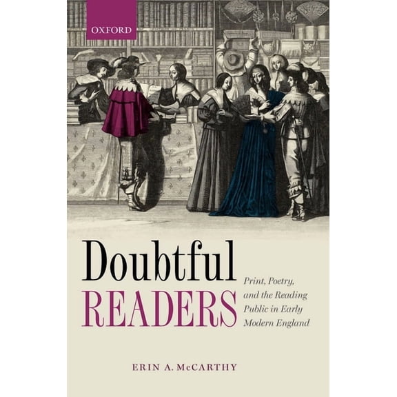 Doubtful Readers: Print, Poetry, and the Reading Public in Early Modern England, (Hardcover)