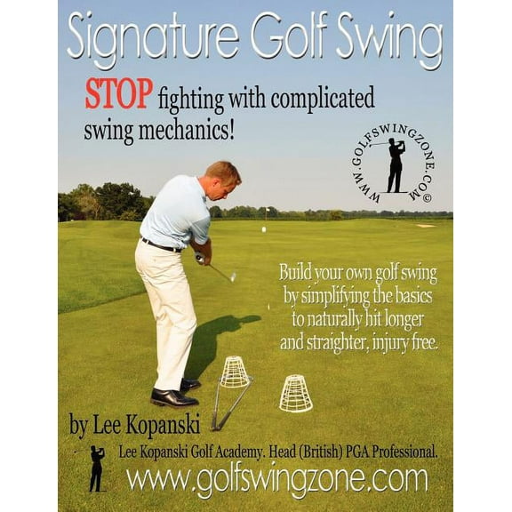 Signature Golf Swing: Stop Fighting with Complicated Swing Mechanics! (Paperback)