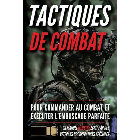 Série de Soldats Des Petites Unites Tactiques de combat: Un manuel illustré, (Paperback)