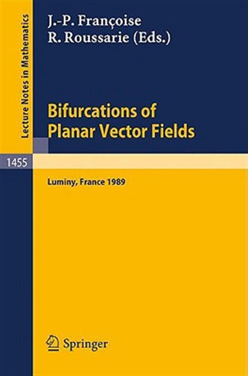 Pre-Owned Lecture Notes in Mathematics Bifurcations of Planar Vector Fields: Proceedings of a Meeting Held in Luminy, France, Sept. 18-22, 1989, Book 1455, (Paperback)