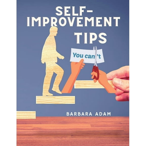 Self-Improvement - Money Saving, Success, Romance and Health Tips: The Complete Motivational Book, (Paperback)
