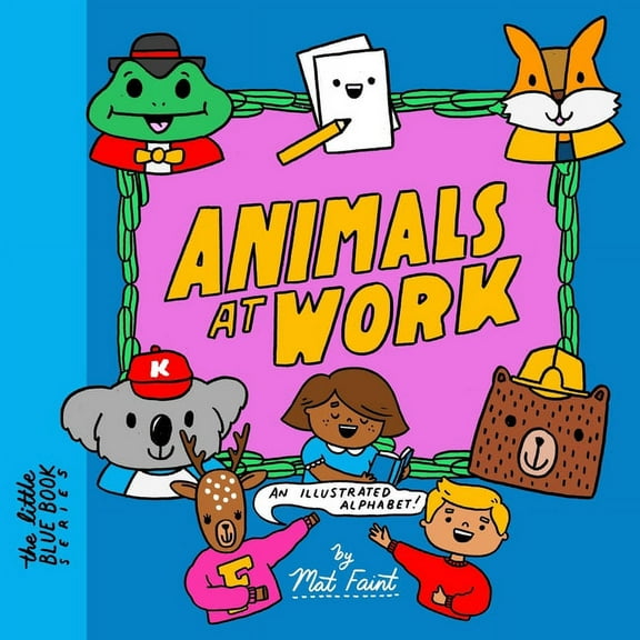 Little Blue Book: Animals At Work : An Illustrated Alphabet (Series #1) (Paperback)