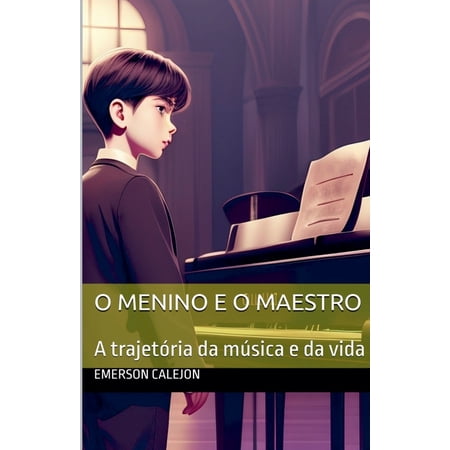 O Menino e o Maestro (Paperback)