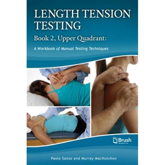 Pre-Owned Length Tension Testing Book 2, Upper Quadrant: A Workbook of Manual Therapy Techniques (Other)