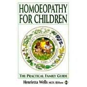 Angle View: Homeopathy for Children: The Practical Family Guide [Paperback - Used]