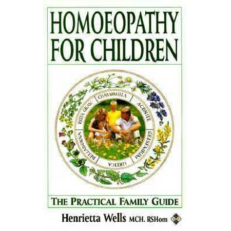 Homeopathy for Children: The Practical Family Guide [Paperback - Used]