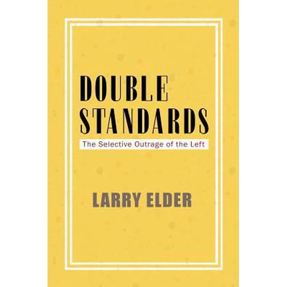 Pre-Owned Double Standards: The Selective Outrage of the Left (Paperback) 1945630655 9781945630651