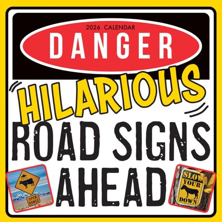 Gifted Stationery Co, Danger Hilarious Road Signs 2026 Wall Calendar, 12'' X 12'', 16-Month Calendar with Stapled Binding