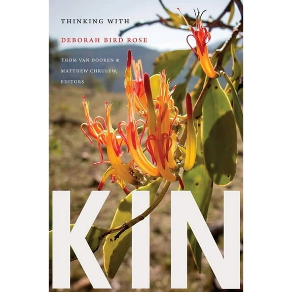 Kin: Thinking with Deborah Bird Rose, (Hardcover)