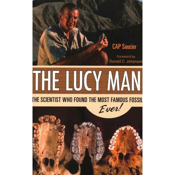 Lucy Man: The Scientist Who Found the Most Famous Fossil Ever, (Paperback)