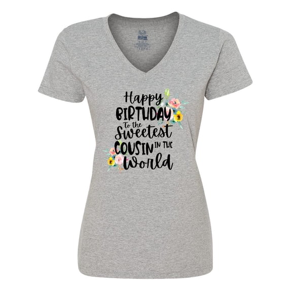 Inktastic Happy Birthday to the Sweetest Cousin in the World Women's V-Neck T-Shirt