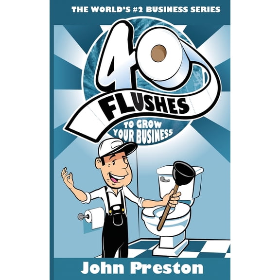 40 Flushes To Grow Your Business, (Paperback)