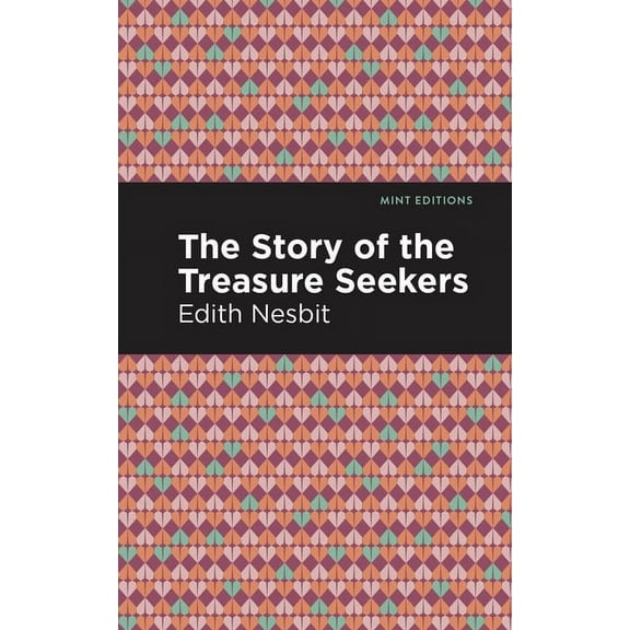 Mint Editions (the Children's Library) The Story of the Treasure Seekers, (Hardcover)