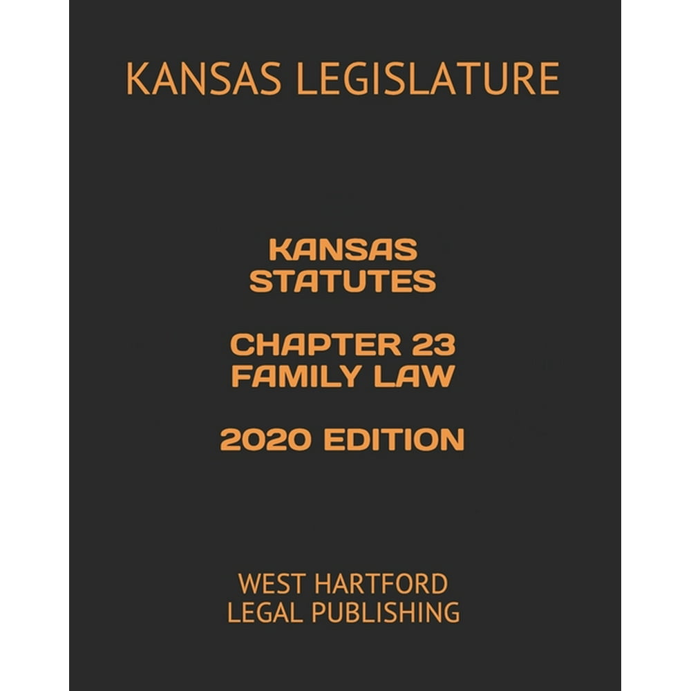 Kansas Statutes Chapter 23 Family Law 2020 Edition West Hartford Legal