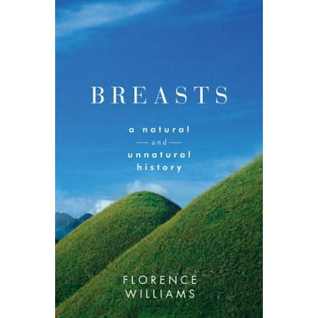 Breasts: A Natural and Unnatural History