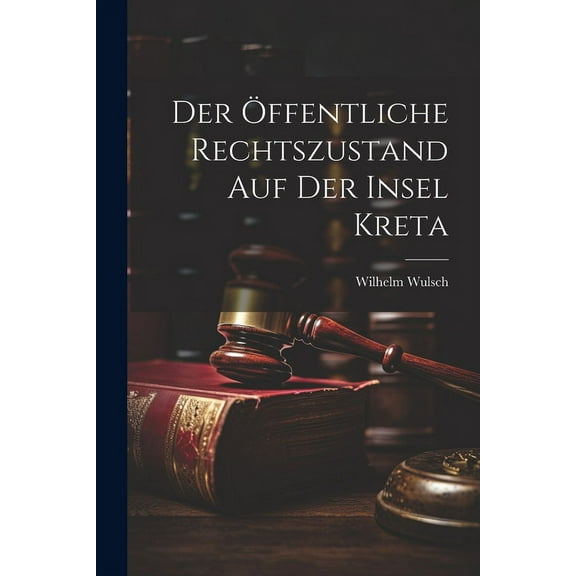 Der Öffentliche Rechtszustand auf der Insel Kreta (Paperback)