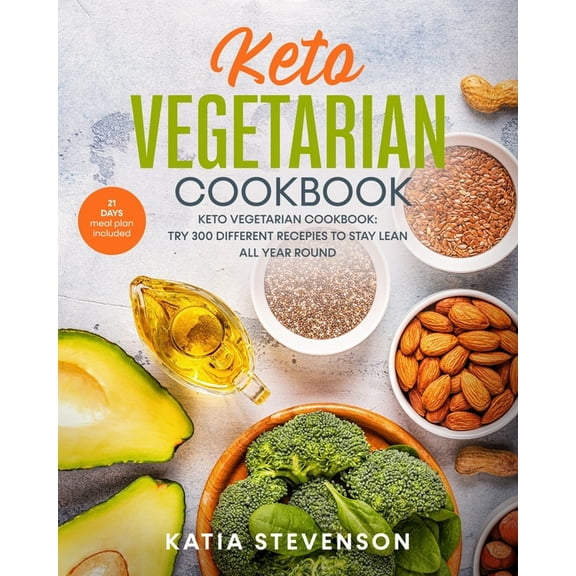 Keto vegetarian cookbook: keto vegetarian cookbook: try 300 different recepies to stay lean all year round. 21 days meal plan included (Paperback)