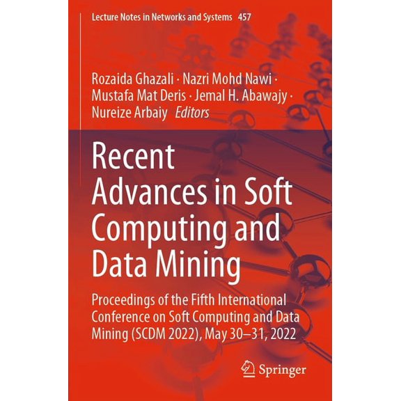 Lecture Notes in Networks and Systems Recent Advances in Soft Computing and Data Mining: Proceedings of the Fifth International Conference on Soft Computing a, Book 457, (Paperback)