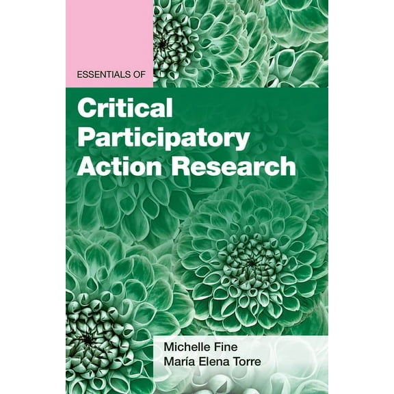 Essentials of Qualitative Methods Essentials of Critical Participatory Action Research, (Paperback)