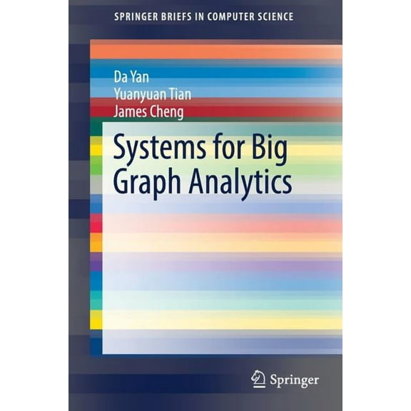 Springerbriefs in Computer Science Systems for Big Graph Analytics, (Paperback)