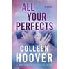 Pre-owned: All Your Perfects, Hardcover by Hoover, Colleen, ISBN 1501171593, ISBN-13 9781501171598