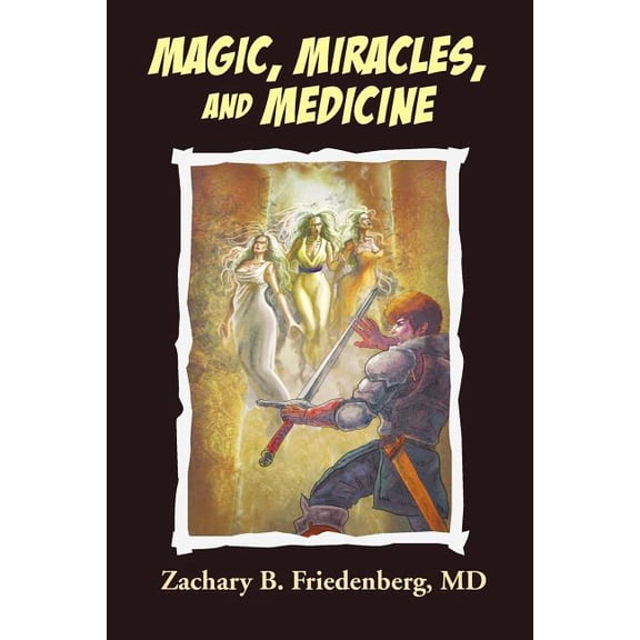 Magic, Miracles, and Medicine (Paperback)