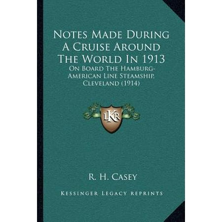 Holland America Cruise Line Notes Made During a Cruise Around the World in 1913 : On Board the Hamburg-American Line Steamship, Cleveland (1914) ()