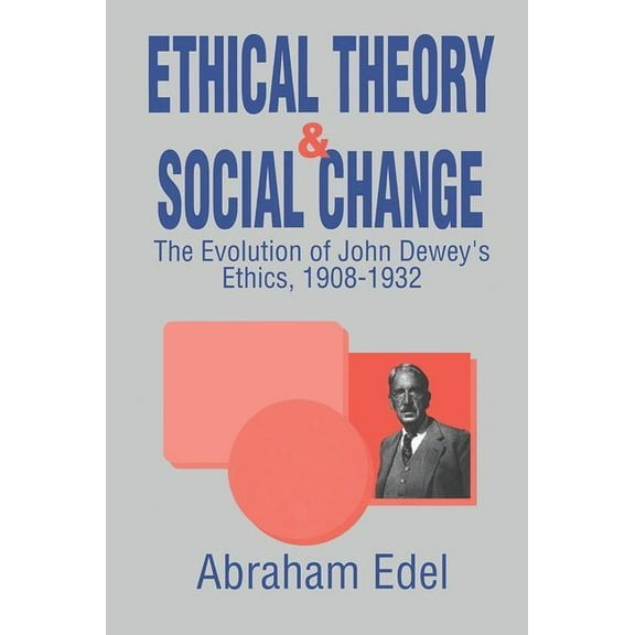 Ethical Theory and Social Change, (Paperback)