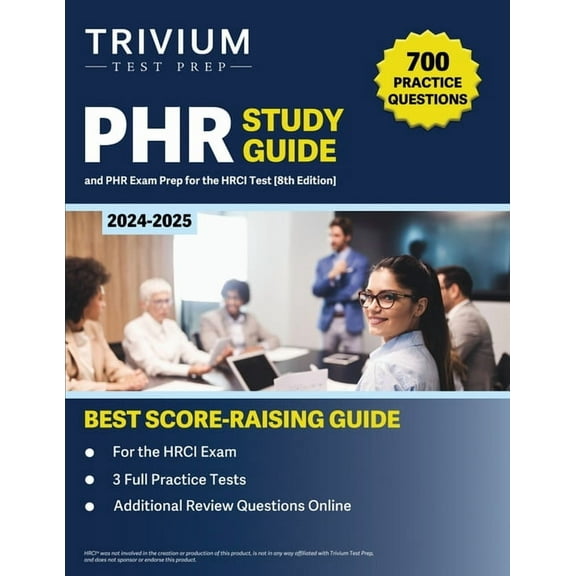 PHR Study Guide 2024-2025: 700 Practice Questions and PHR Exam Prep for the HRCI Test [8th Edition], (Paperback)