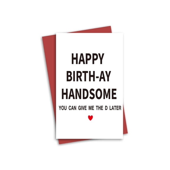 Funny Birthday Card for Him – “Happy Birth-ay Handsome” – Cheeky Message for Birthdays, Romantic Gift, Includes Envelope, Blank Inside for Personal Touches