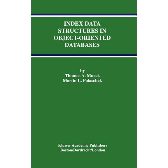 Advances in Database Systems Index Data Structures in Object-Oriented Databases, Book 7, (Hardcover)