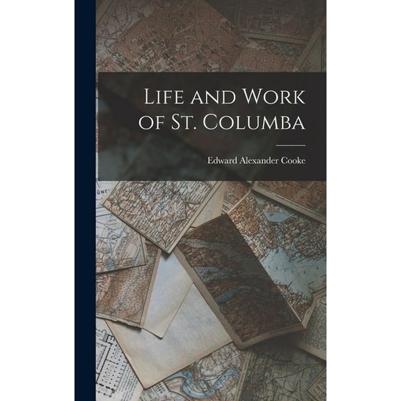 Life and Work of St. Columba (Hardcover)