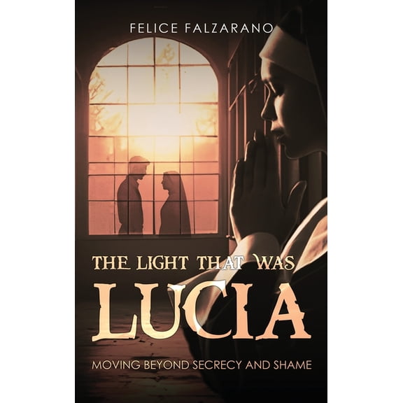 The Light That Was Lucia, (Hardcover)