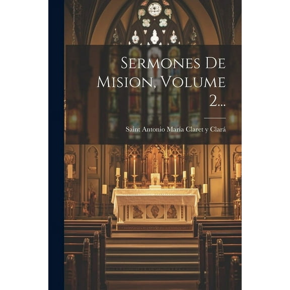 Sermones De Mision, Volume 2... (Paperback)