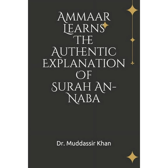 Ammaar Learns The Authentic Explanation Of Surah An-Naba (Paperback)