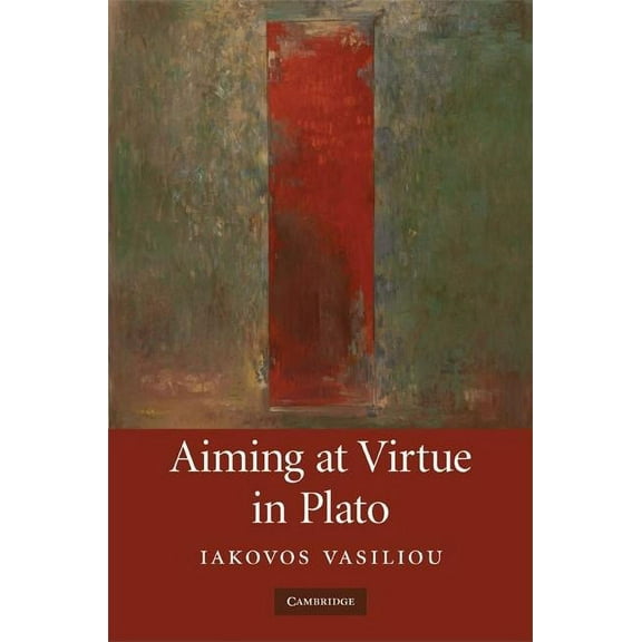 Aiming at Virtue in Plato, (Hardcover)