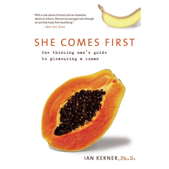 She Comes First: The Thinking Man's Guide to Pleasuring a Woman (Paperback 9780060538262) by Ian Kerner