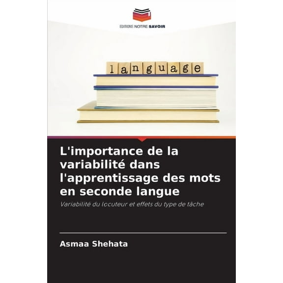 L'importance de la variabilité dans l'apprentissage des mots en seconde langue, (Paperback)