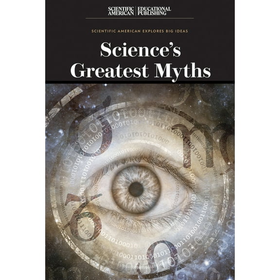 Scientific American Explores Big Ideas Science's Greatest Myths, (Hardcover)