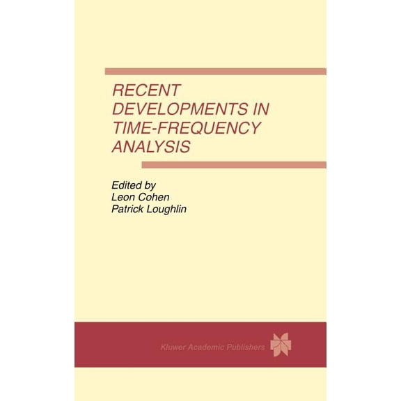 Recent Developments in Time-Frequency Analysis: Volume 9: A Special Issue of Multidimensional Systems and Signal Process, (Hardcover)