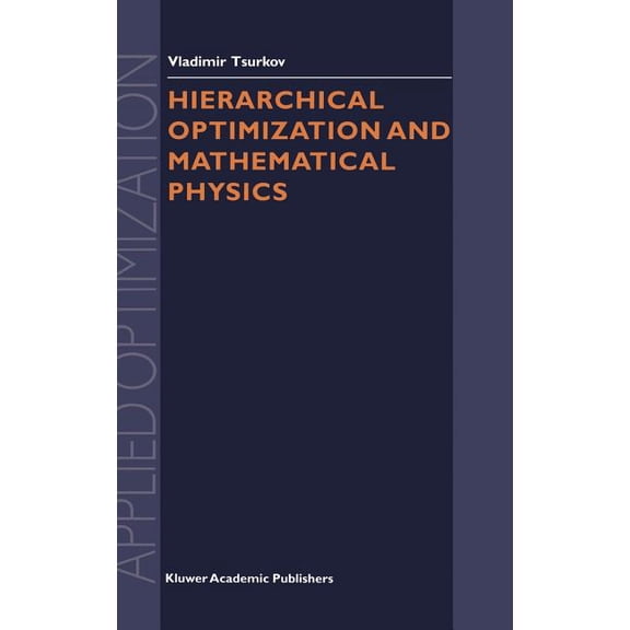 Applied Optimization Hierarchical Optimization and Mathematical Physics, Book 37, (Hardcover)